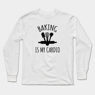 Baking is my cardio Long Sleeve T-Shirt